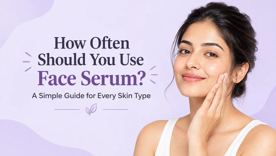 How Often Should You Use Face Serum? A Simple Guide for Every Skin Type
